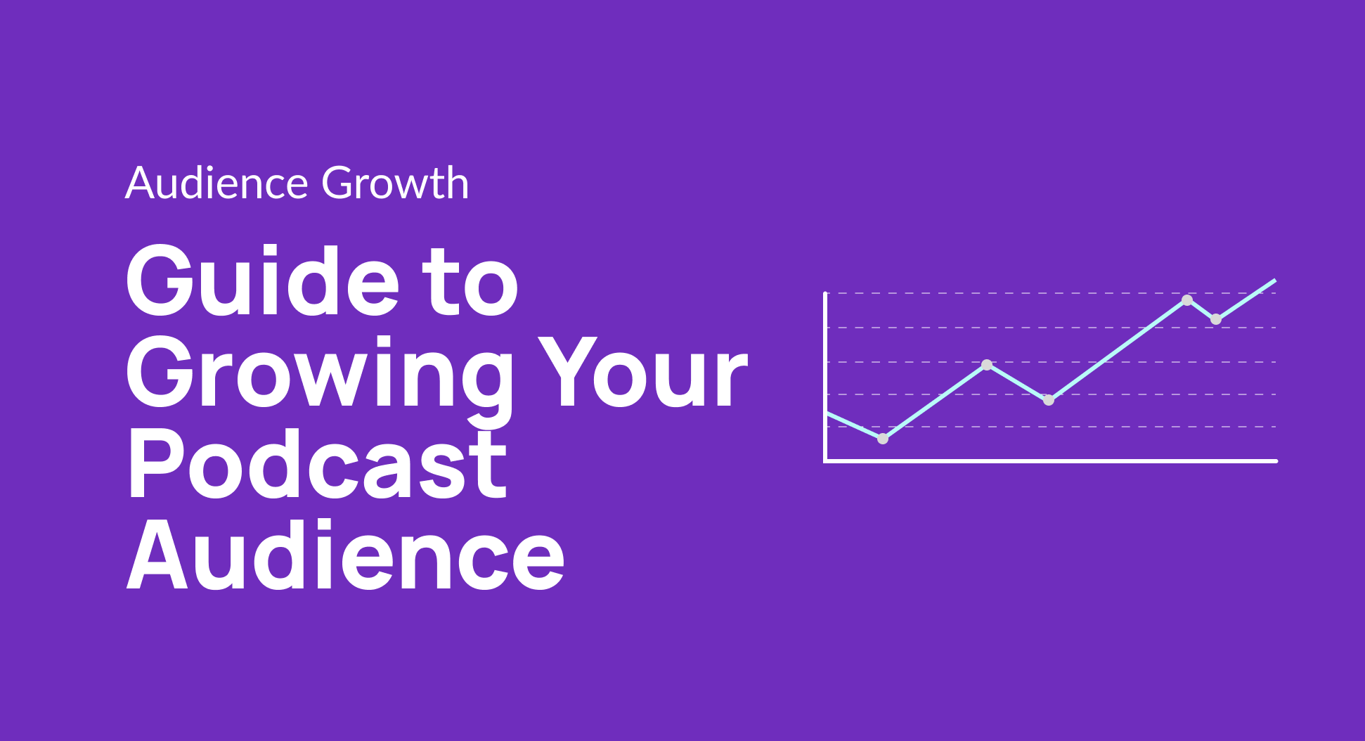 Podcast Marketing Guide to Growing Your Podcast Audience
